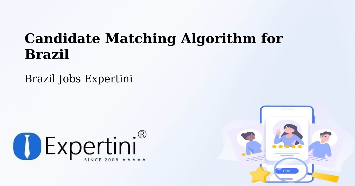 Candidate Matching Algorithm Overview – Piraí - Brazil Jobs Expertini
